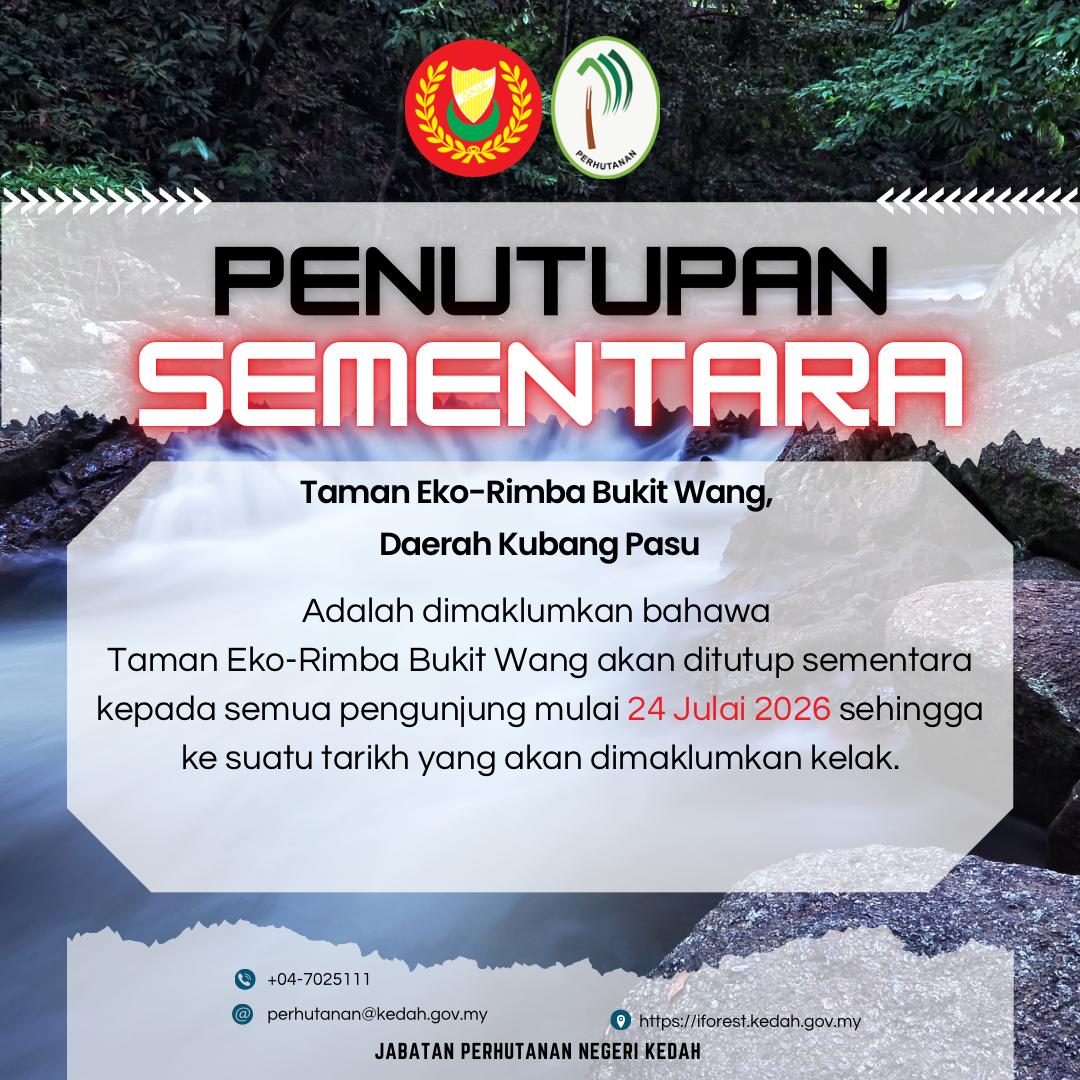 You are currently viewing PENUTUPAN SEMENTARA TAMAN EKO-RIMBA (TER) BUKIT WANG, DAERAH KUBANG PASU